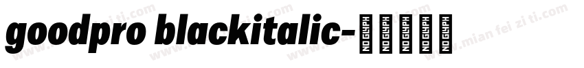 goodpro blackitalic字体转换
